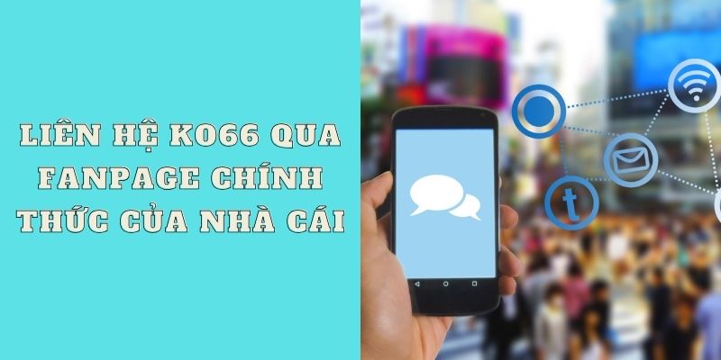 Liên hệ KO66 qua Fanpage chính thức của nhà cái